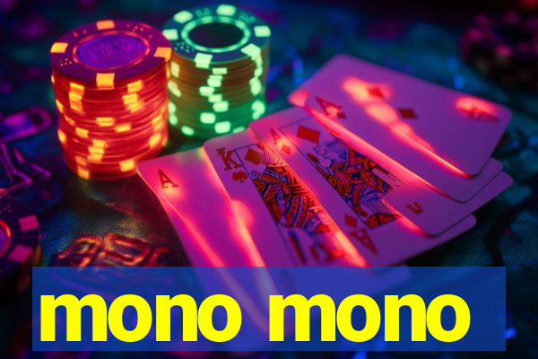 mono mono